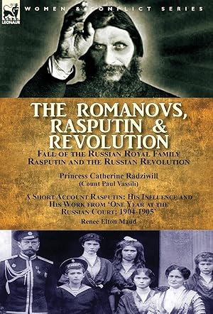 Seller image for The Romanovs, Rasputin, & Revolution-Fall of the Russian Royal Family-Rasputin and the Russian Revolution, With a Short Account Rasputin for sale by moluna