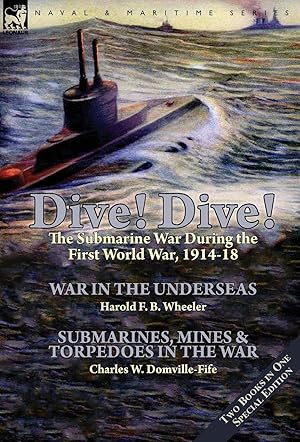 Immagine del venditore per Dive! Dive!-The Submarine War During the First World War, 1914-18 venduto da moluna