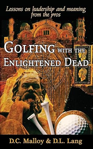 Seller image for Golfing with the Enlightened Dead - Lessons on leadership and meaning from the pros for sale by moluna