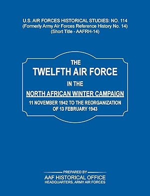 Seller image for The 12th Air Force in the North African Winter Campaign for sale by moluna