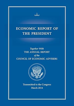 Seller image for Economic Report of the President, Transmitted to the Congress March 2014 Together with the Annual Report of the Council of Economic Advisors for sale by moluna