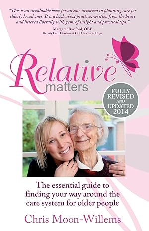 Bild des Verkufers fr Relative Matters - the essential guide to finding your way around the care system for older people zum Verkauf von moluna