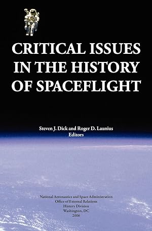 Immagine del venditore per Critical Issues in the History of Spaceflight (NASA Publication SP-2006-4702) venduto da moluna