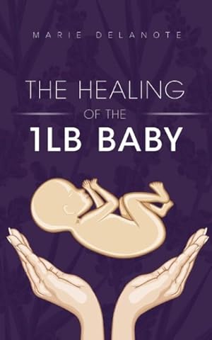 Seller image for The Healing of the 1lb Baby for sale by moluna