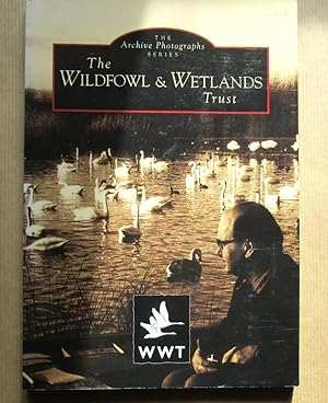 Seller image for The Wildfowl & Wetlands Trust. The Archive Photographs Series. for sale by Offa's Dyke Books