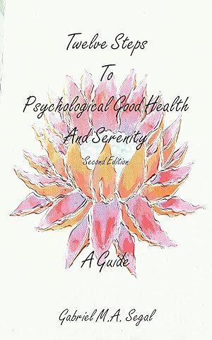 Image du vendeur pour Twelve Steps to Psychological Good Health and Serenity - A Guide mis en vente par moluna