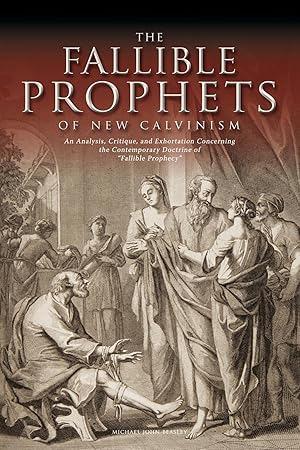 Seller image for The Fallible Prophets of New Calvinism for sale by moluna