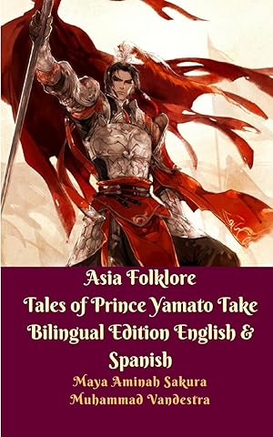 Imagen del vendedor de Asia Folklore Tales of Prince Yamato Take Bilingual Edition English & Spanish a la venta por moluna