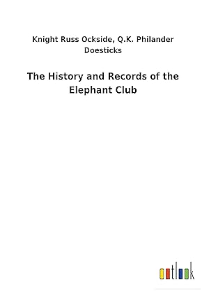 Bild des Verkufers fr The History and Records of the Elephant Club zum Verkauf von moluna