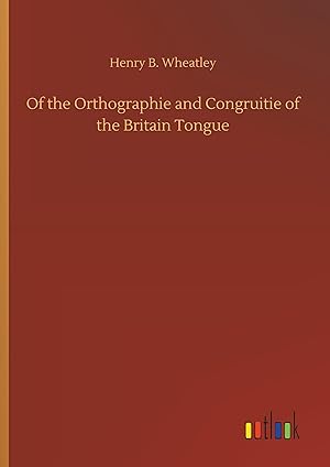 Bild des Verkufers fr Of the Orthographie and Congruitie of the Britain Tongue zum Verkauf von moluna