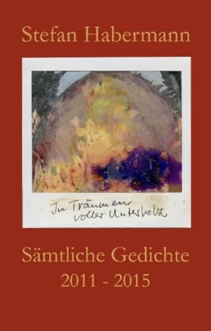 Seller image for Saemtliche Gedichte 2011-2015 for sale by moluna