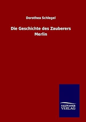 Bild des Verkufers fr Die Geschichte des Zauberers Merlin zum Verkauf von moluna