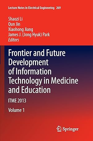 Seller image for Frontier and Future Development of Information Technology in Medicine and Education for sale by moluna