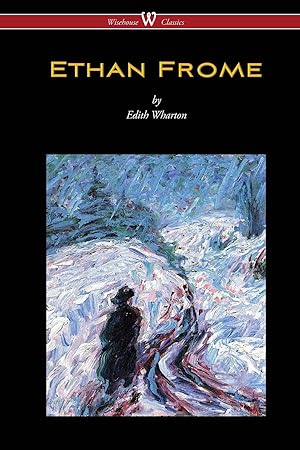 Seller image for Ethan Frome (Wisehouse Classics Edition - With an Introduction by Edith Wharton) for sale by moluna