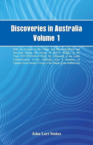 Bild des Verkufers fr Discoveries in Australia, Volume 1. With An Account Of The Coasts And Rivers Explored And Surveyed During The Voyage Of H.M.S. Beagle, In The Years 1837-38-39-40-41-42-43. By Command Of The Lords Commissioners Of The Admiralty. Also A Narrative Of Captain zum Verkauf von moluna
