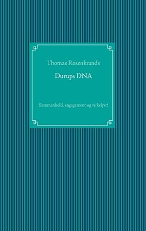 Bild des Verkufers fr Durups DNA - sammenhold, engagement og virkelyst! zum Verkauf von moluna