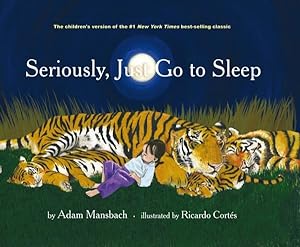 Seller image for Seriously, Just Go to Sleep for sale by GreatBookPrices