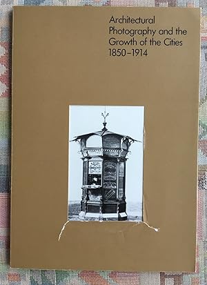 Bild des Verkufers fr Architectural photography and the growth of the cities : 1850-1914 ; [Hamburg, Berlin, Frankfort-on-Main, Munich, Cologne] ; [Exhibition organized by the Institut fr Auslandsbeziehungen, Stuttgart] zum Verkauf von BBB-Internetbuchantiquariat