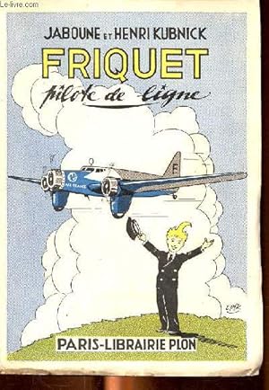 Image du vendeur pour Friquet pilote de ligne mis en vente par Le-Livre