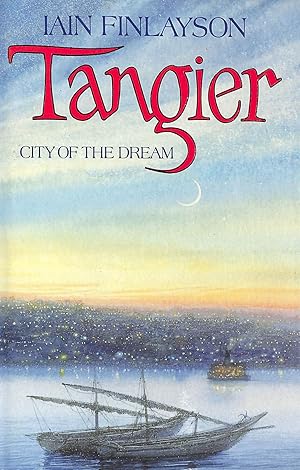 Seller image for Tangier: City of the Dream for sale by M Godding Books Ltd