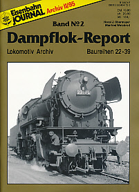 Bild des Verkufers fr Eisenbahn-Journal : Archiv ; 1995,2 Dampflok-Report . - Bd. No 2., Lokomotiv Archiv Baureihen 22 - 39. zum Verkauf von Antiquariat Bernhardt