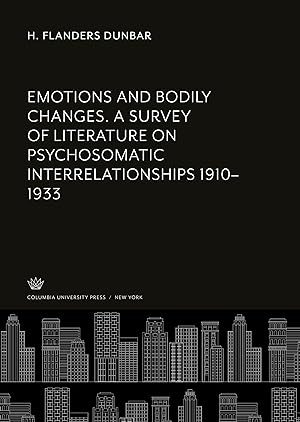 Imagen del vendedor de Emotions and Bodily Changes. a Survey of Literature on Psychosomatic Interrelationships 1910-1933 a la venta por moluna