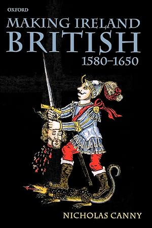 Seller image for Making Ireland British, 1580-1650 for sale by moluna