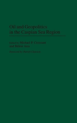 Image du vendeur pour Oil and Geopolitics in the Caspian Sea Region mis en vente par moluna