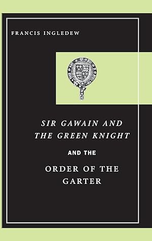 Image du vendeur pour Sir Gawain and the Green Knight and the Order of the Garter mis en vente par moluna