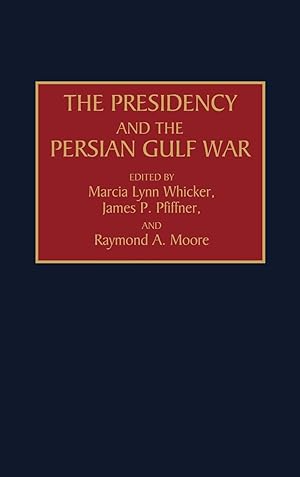 Bild des Verkufers fr The Presidency and the Persian Gulf War zum Verkauf von moluna