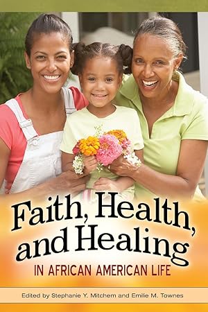 Image du vendeur pour Faith, Health, and Healing in African American Life mis en vente par moluna