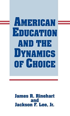 Seller image for American Education and the Dynamics of Choice for sale by moluna