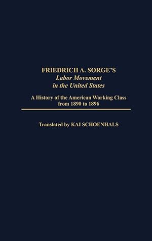 Seller image for Friedrich A. Sorge\ s Labor Movement in the United States for sale by moluna