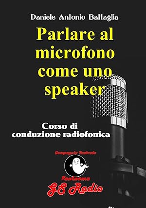 Bild des Verkufers fr Parlare al microfono come uno speaker - Corso di conduzione radiofonica zum Verkauf von moluna