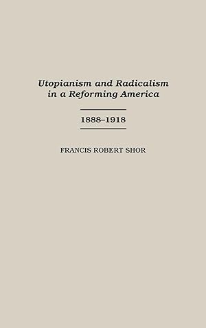 Image du vendeur pour Utopianism and Radicalism in a Reforming America mis en vente par moluna