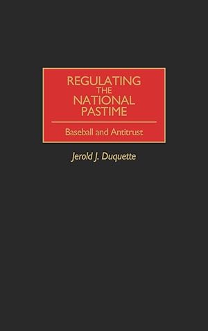 Seller image for Regulating the National Pastime for sale by moluna