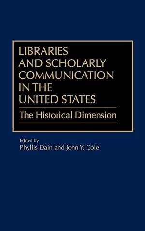 Seller image for Libraries and Scholarly Communication in the United States for sale by moluna