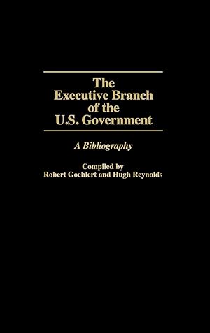 Seller image for The Executive Branch of the U.S. Government for sale by moluna