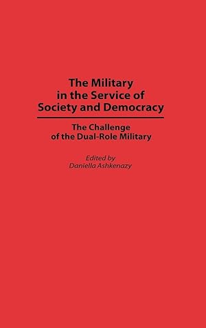 Image du vendeur pour The Military in the Service of Society and Democracy mis en vente par moluna