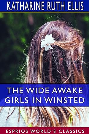 Immagine del venditore per The Wide Awake Girls in Winsted (Esprios Classics) venduto da moluna