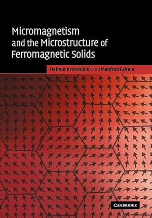 Image du vendeur pour Micromagnetism and the Microstructure of Ferromagnetic Solids mis en vente par moluna