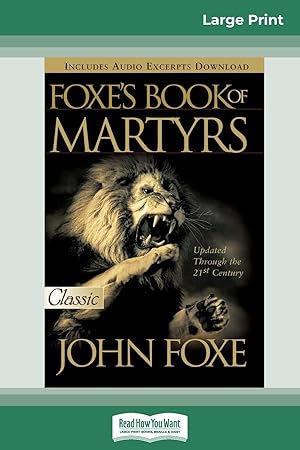 Bild des Verkufers fr Foxes Book of Martyrs (16pt Large Print Edition) zum Verkauf von moluna