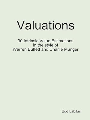 Bild des Verkufers fr Valuations - 30 Intrinsic Value Estimations in the style of Warren Buffett and Charlie Munger zum Verkauf von moluna