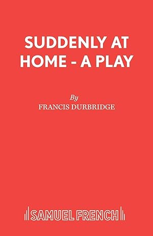 Seller image for Suddenly At Home - A Play for sale by moluna
