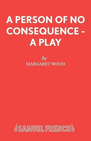 Seller image for A Person of No Consequence - A Play for sale by moluna