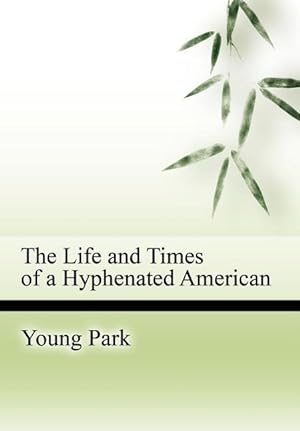 Bild des Verkufers fr The Life and Times of a Hyphenated American zum Verkauf von moluna