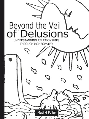Seller image for Beyond the Veil of Delusions, Understanding Relationships Through Homeopathy for sale by moluna
