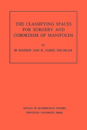 Bild des Verkufers fr Classifying Spaces for Surgery and Corbordism of Manifolds. (AM-92), Volume 92 zum Verkauf von moluna