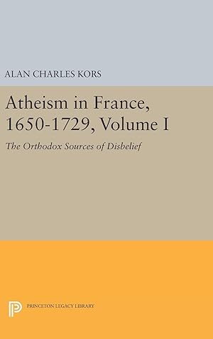Immagine del venditore per Atheism in France, 1650-1729, Volume I venduto da moluna