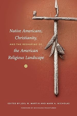 Immagine del venditore per Native Americans, Christianity, and the Reshaping of the American Religious Landscape venduto da moluna